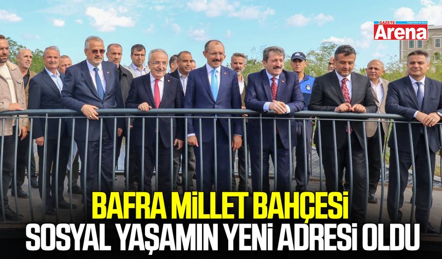 Bafra Millet Bahçesi sosyal yaşamın yeni adresi oldu