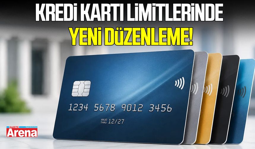 Kredi kartı limitlerinde yeni düzenleme!