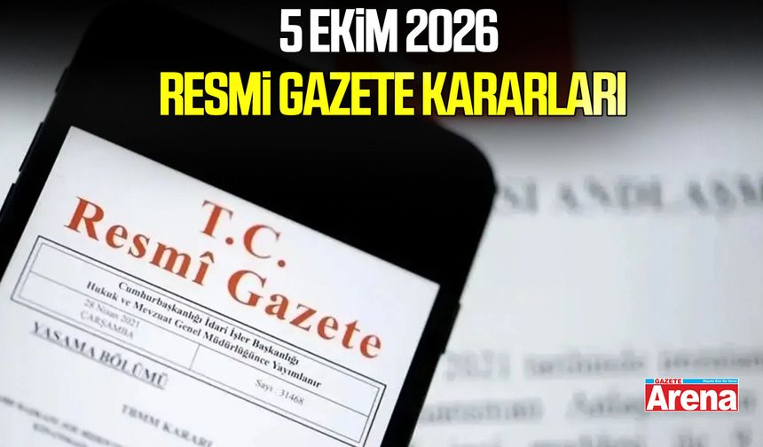 5 Ekim 2026 Resmi Gazete kararları