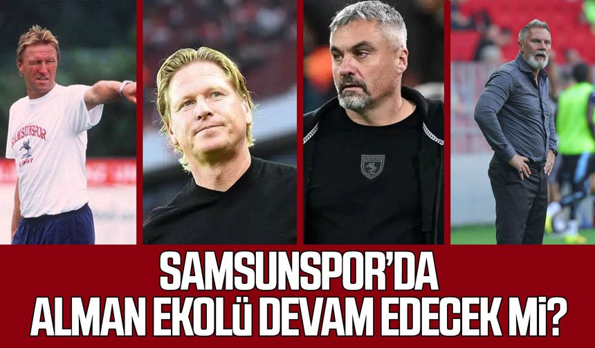 Samsunspor’da Alman ekolü devam edecek mi?