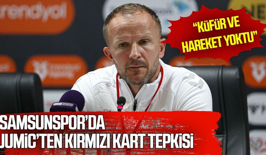 Samsunspor’un yardımcı antrenörü Jumic’ten maç sonu açıklaması