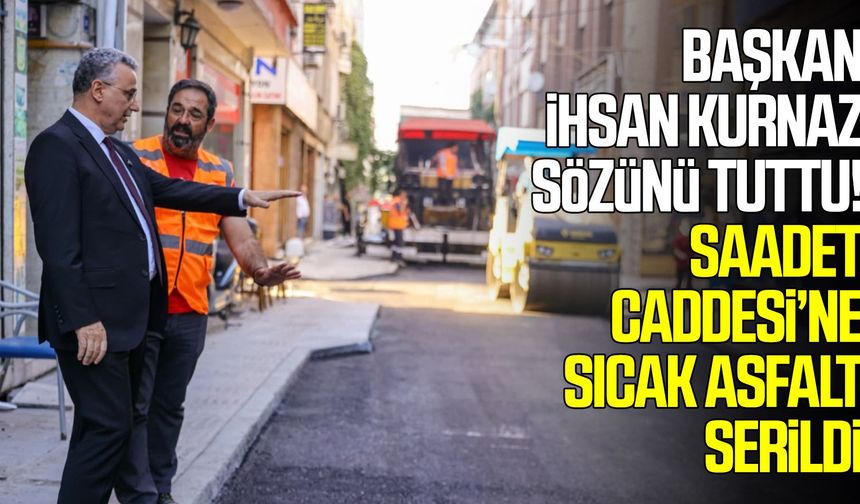 Başkan İhsan Kurnaz sözünü tuttu! Saadet Caddesi’ne sıcak asfalt serildi