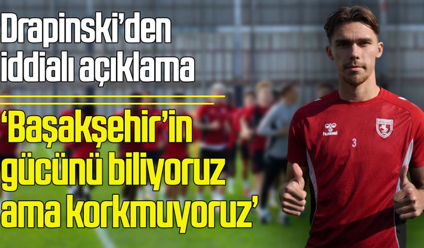 Samsunspor’un savunmacısı Drapinski’den iddialı açıklama