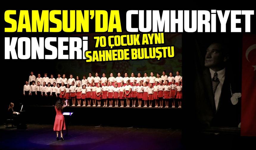 Samsun’da 70 çocuk Cumhuriyet için sahne aldı