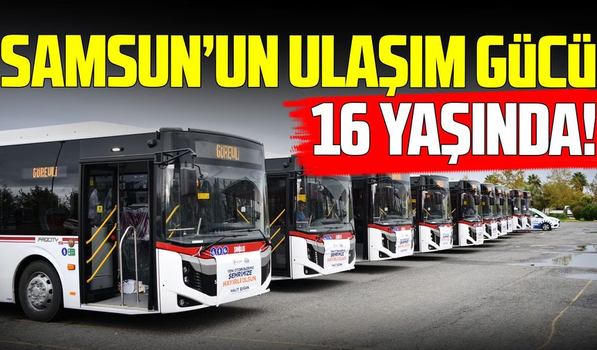 SAMULAŞ 16 yaşında!