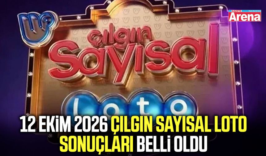12 Ekim 2026 Çılgın Sayısal Loto sonuçları belli oldu
