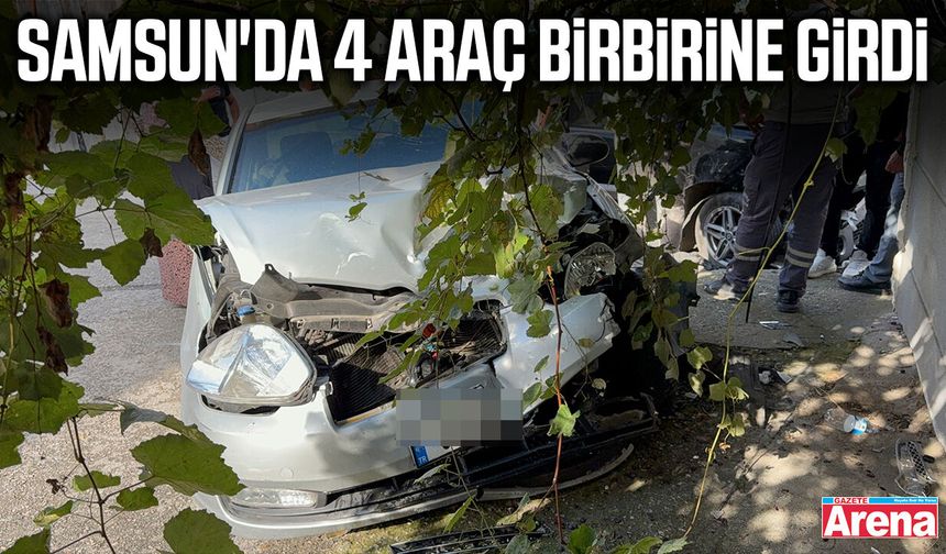 Samsun'da 4 araç birbirine girdi