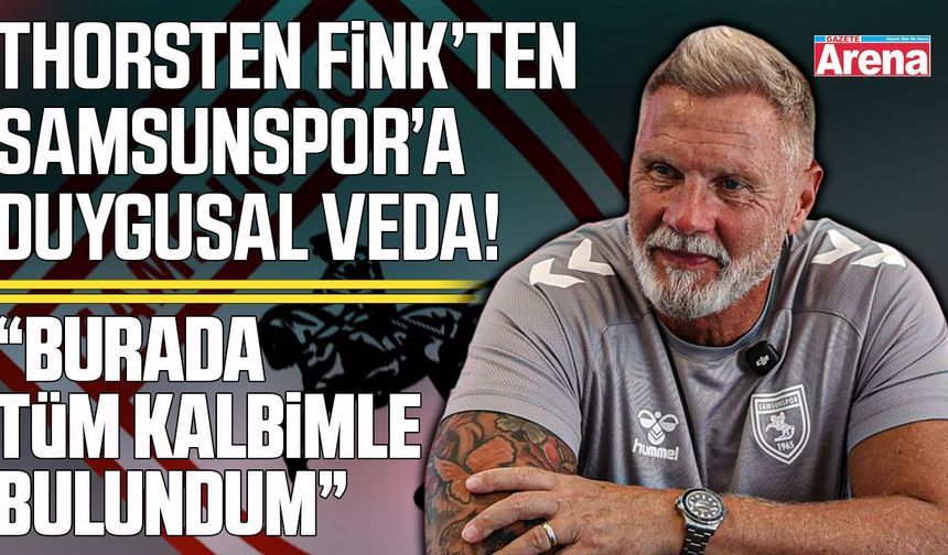 Thorsten Fink’ten Samsunspor’a duygusal veda!