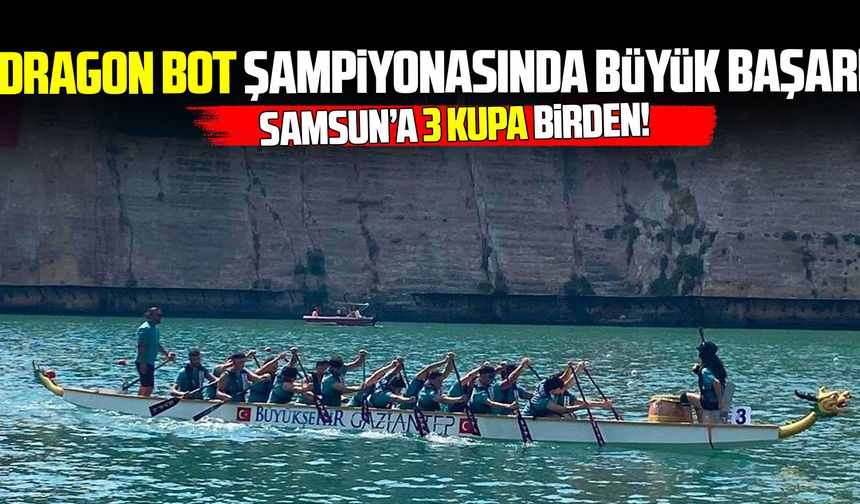 Samsunlu sporculardan Dragon Bot Türkiye Şampiyonası'nda 3 kupa