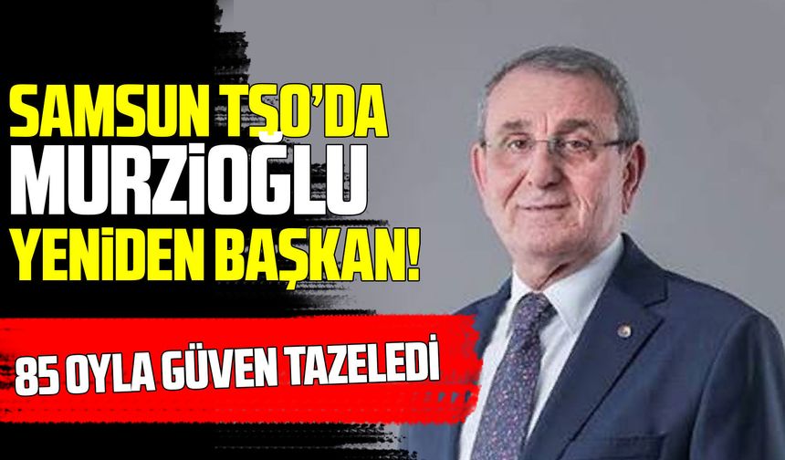 Samsun TSO’da 2026-2030 yönetimi belli oldu