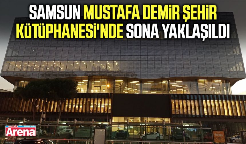 Samsun'da ödüllü kütüphane projesinde sona doğru