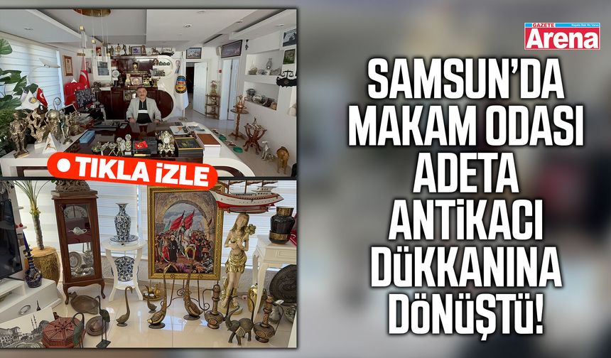 Samsun’da makam odası adeta antikacı dükkanına dönüştü!