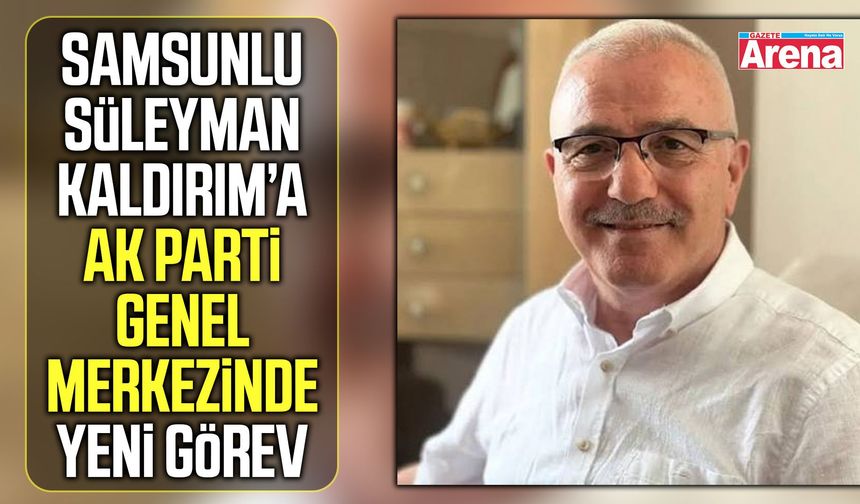 Samsun’dan AK Parti Genel Merkezine atama!