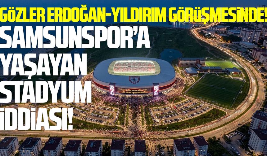 Samsunspor'a 7/24 yaşayan stadyum iddiası