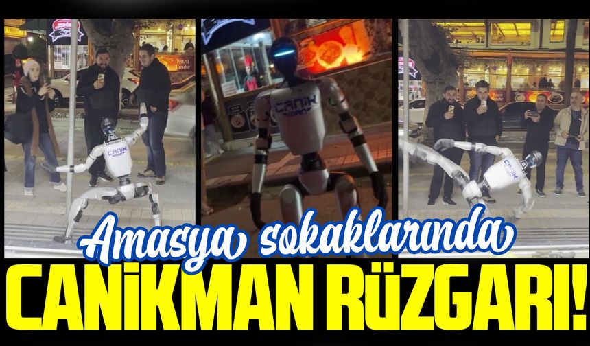 Canikman Amasya sokaklarında!