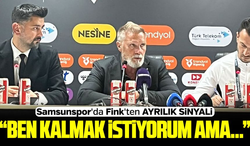 Samsunspor'da Thorsten Fink'ten ayrılık sinyali