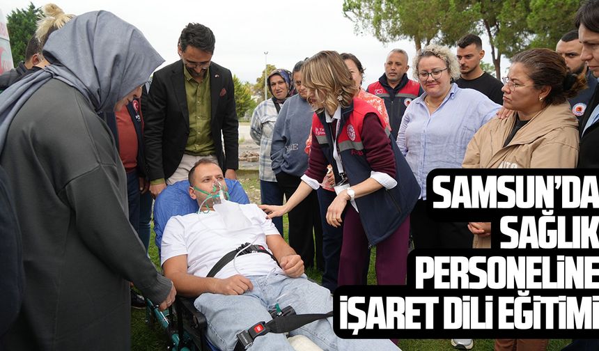 Samsun'da sağlık personeline işaret dili eğitimi