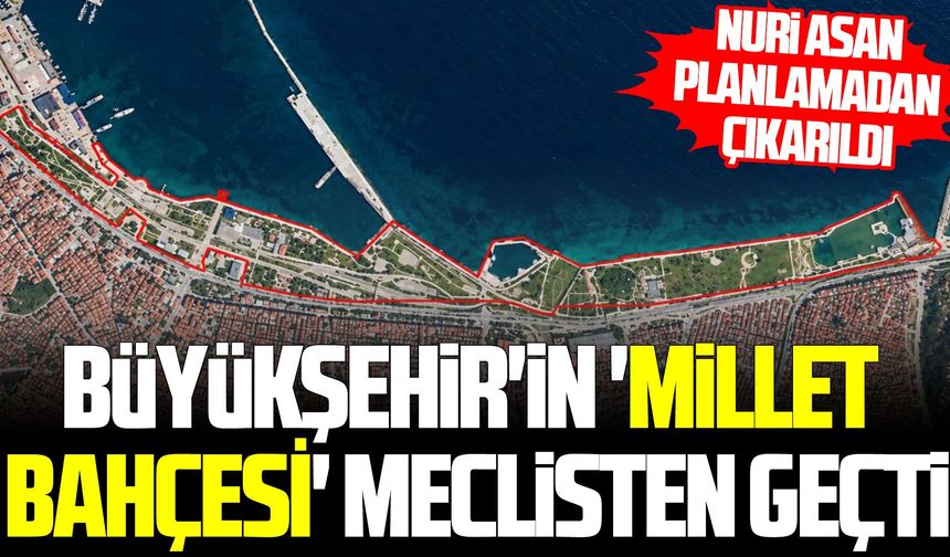 Samsun'da Millet Bahçesi planına meclisten onay çıktı