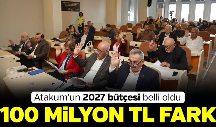 Atakum’un 2027 bütçesi belli oldu