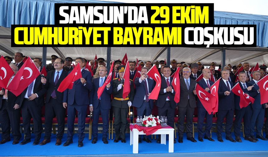 Samsun'da 29 Ekim Cumhuriyet Bayramı coşkusu