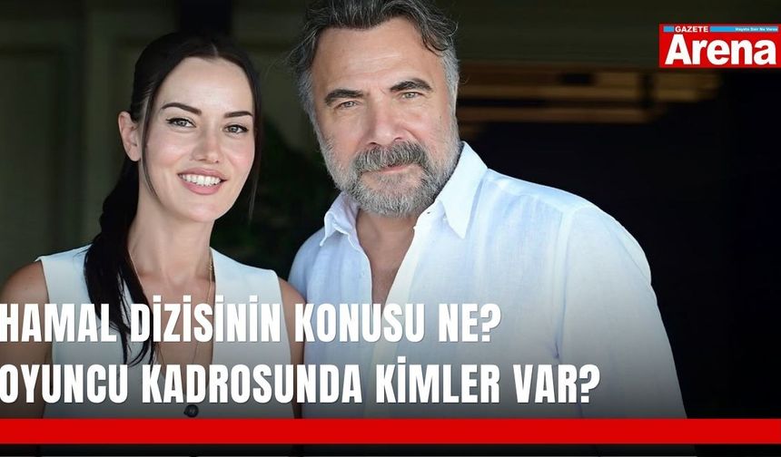 Hamal dizisinin konusu ne? Oyuncu kadrosunda kimler var?