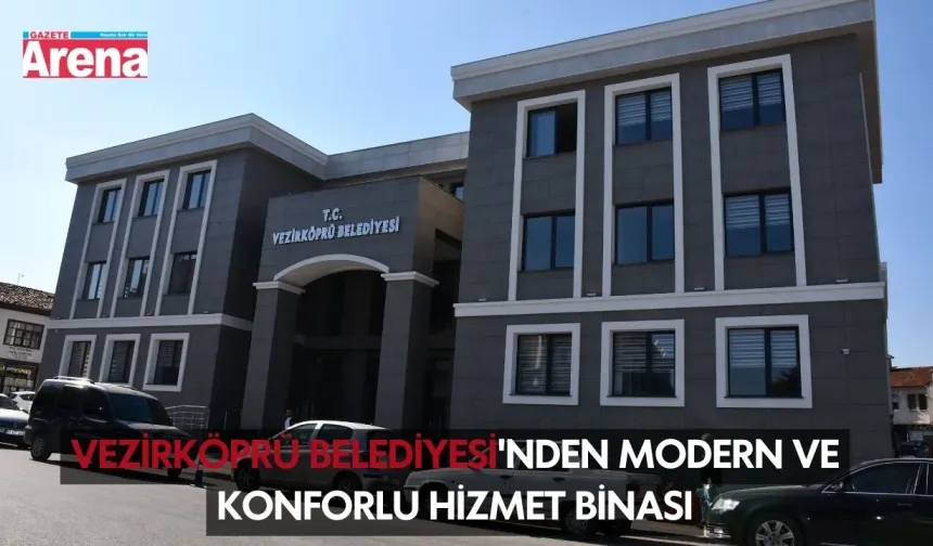 Vezirköprü Belediyesi'nden modern ve konforlu hizmet binası