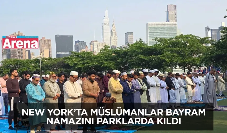 Newyork'ta bayram namazı çoşkusu