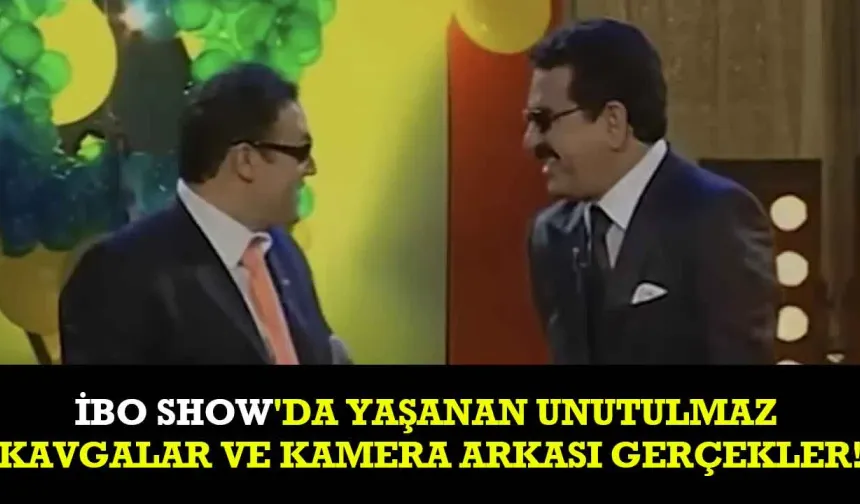 İbo Show'da Yaşanan Unutulmaz Kavgalar ve Kamera Arkası Gerçekler!