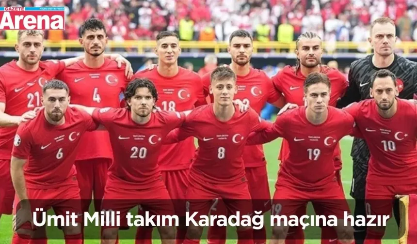 Ümit Milli Takım Karadağ Maçına Hazır