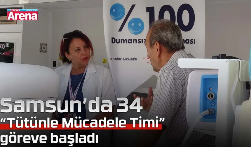 Samsun’da 34 “Tütünle Mücadele Timi” göreve başladı