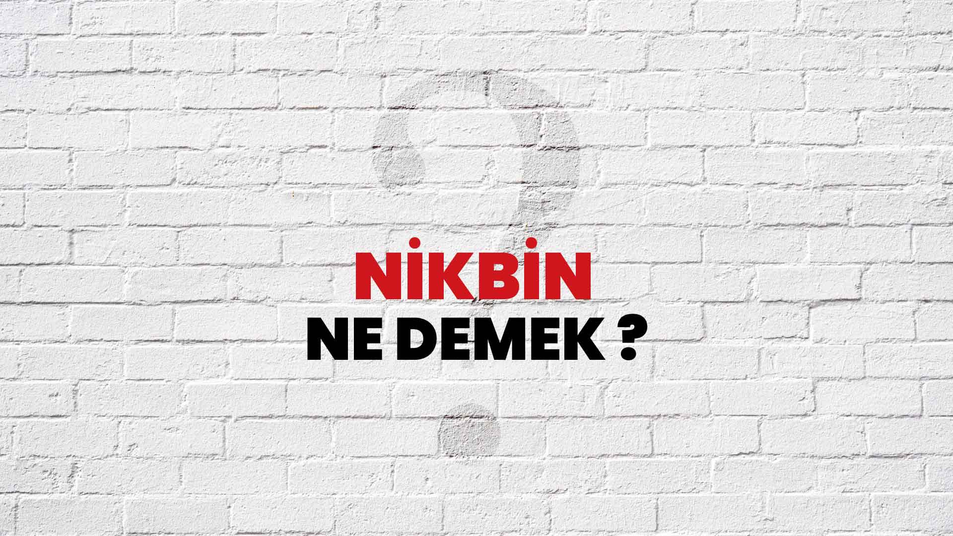 Nikbin Ne Demek
