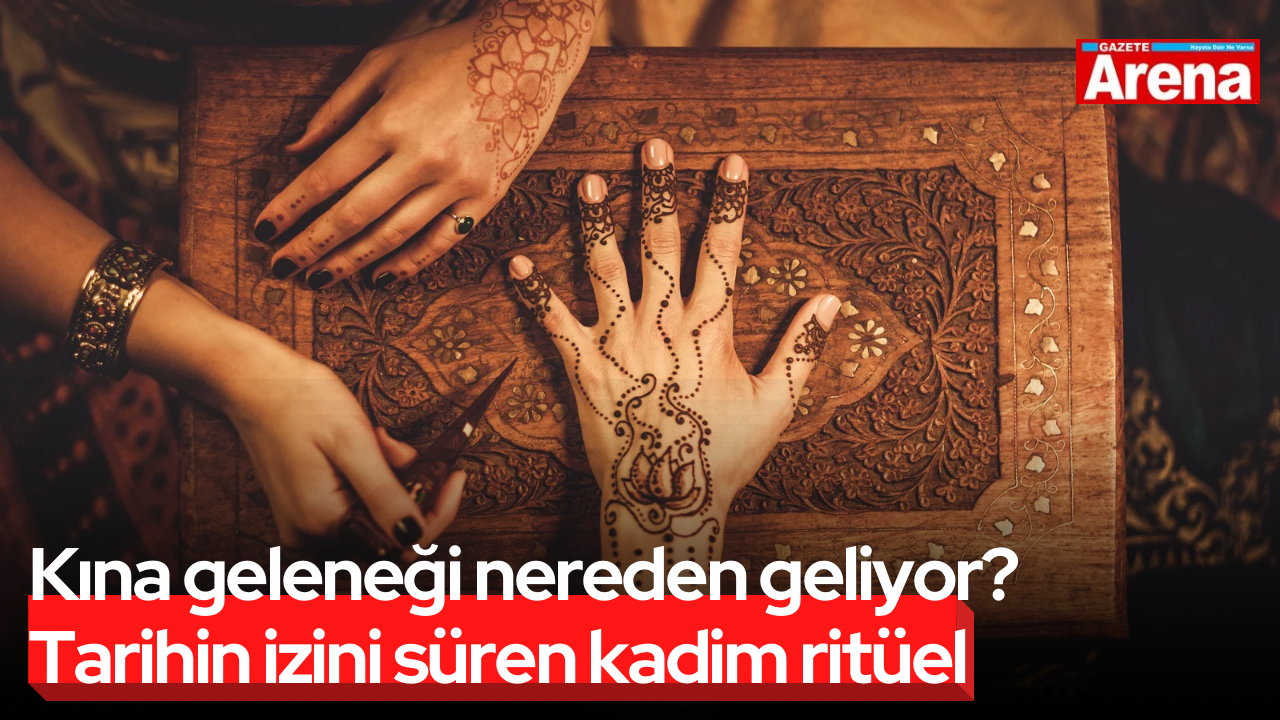 Kına geleneği nereden geliyor? Tarihin izini süren kadim ritüel