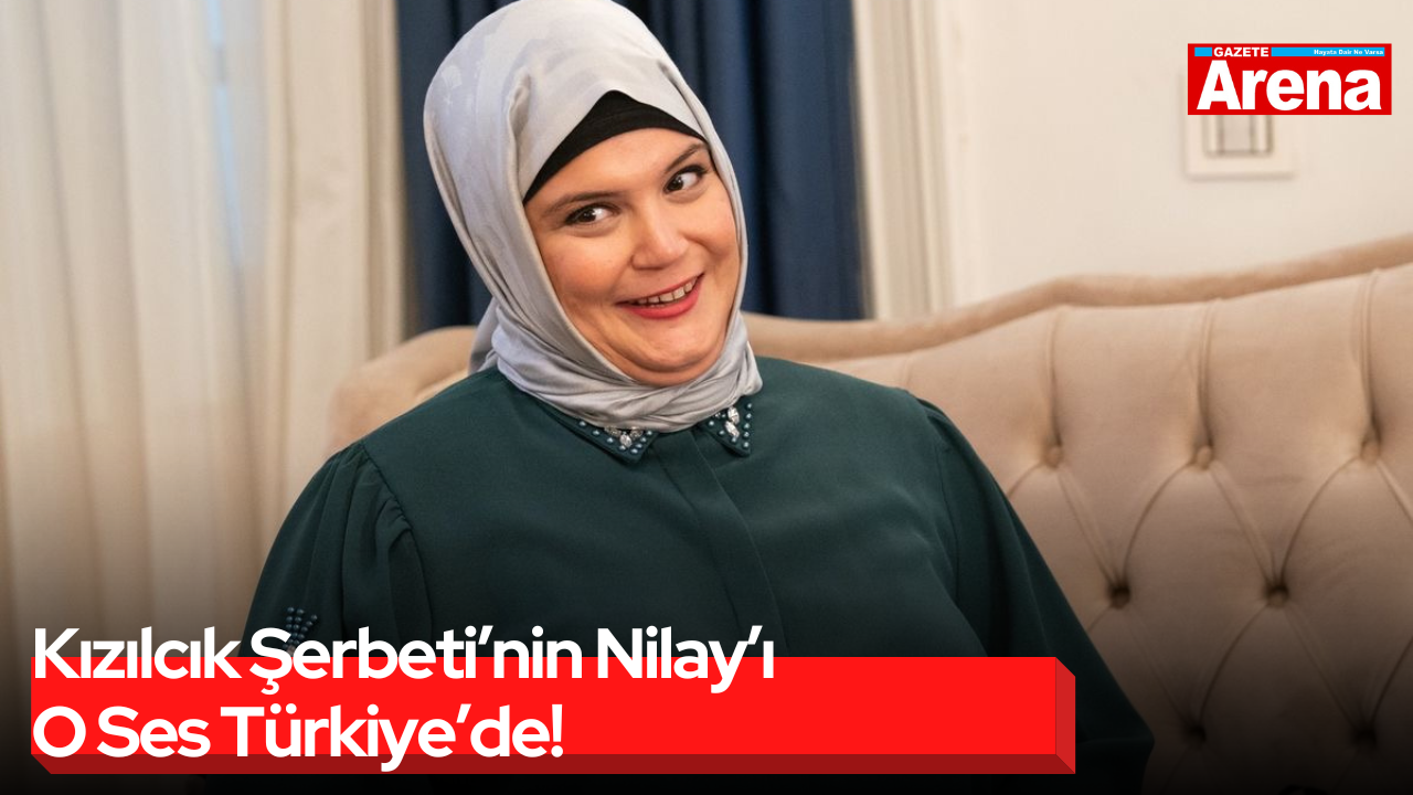 Kızılcık Şerbeti’nin Nilay’ı O Ses Türkiye’de!