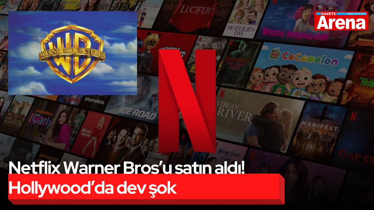 Netflix Warner Bros’u satın aldı! Hollywood’da dev şok