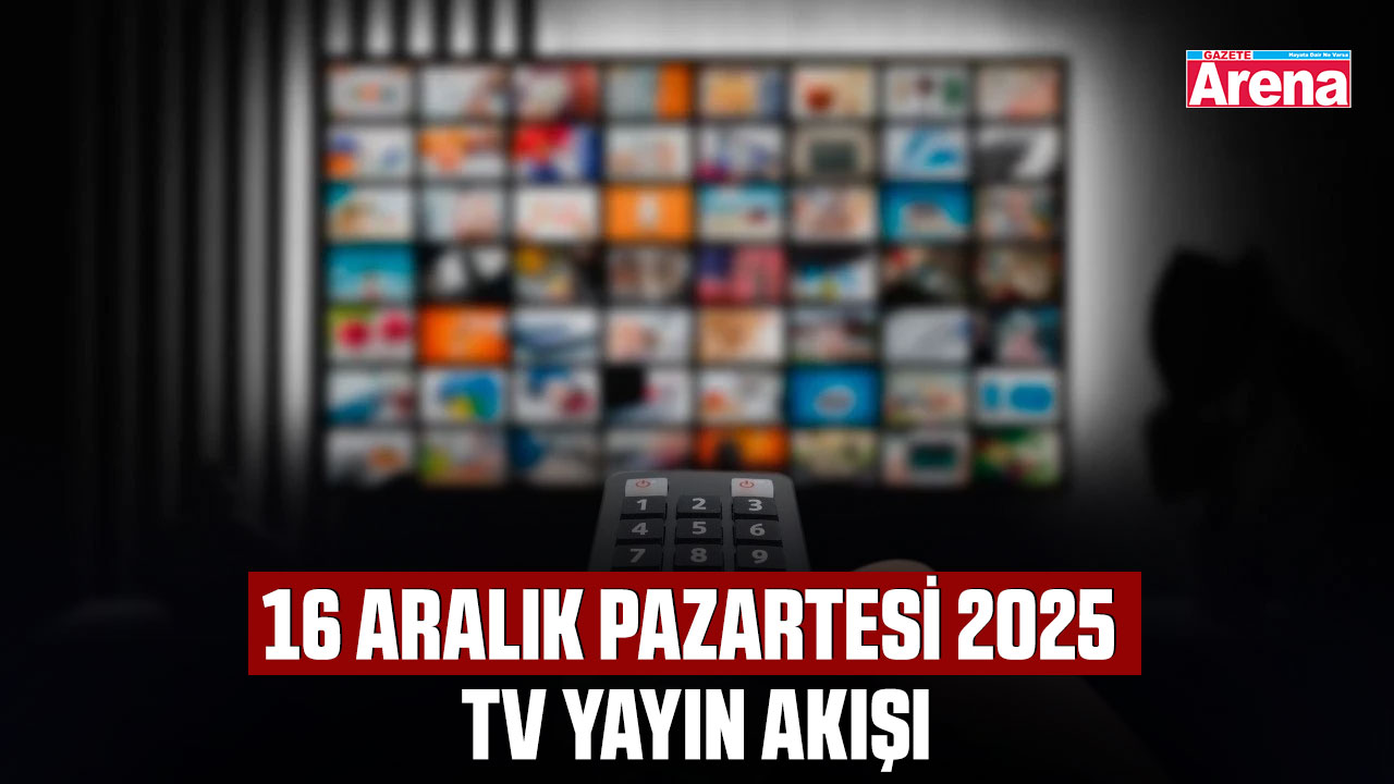 16 Aralık Pazartesi 2025 TV yayın akışı