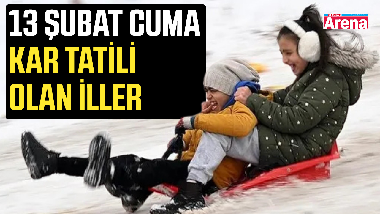 13 Şubat Cuma kar tatili olan iller