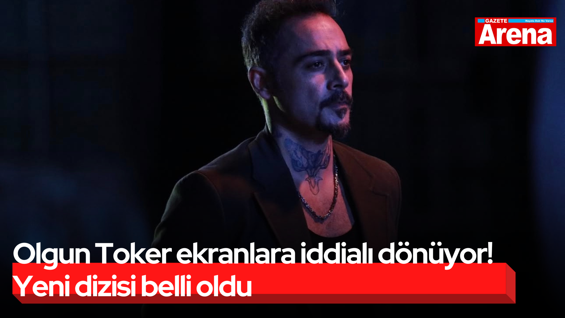 Olgun Toker ekranlara iddialı dönüyor! Yeni dizisi belli oldu
