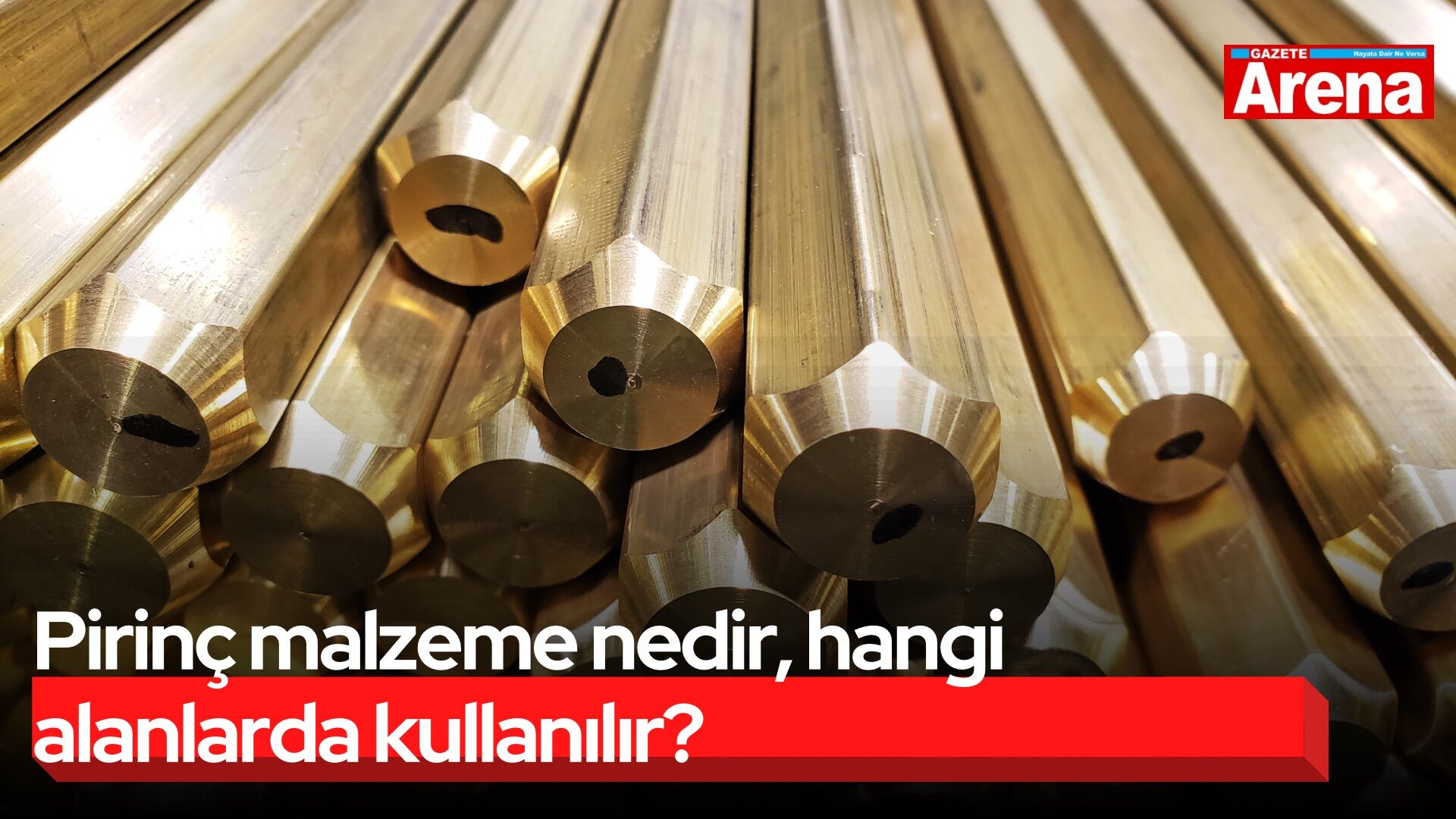 Pirinç malzeme nedir, hangi alanlarda kullanılır?