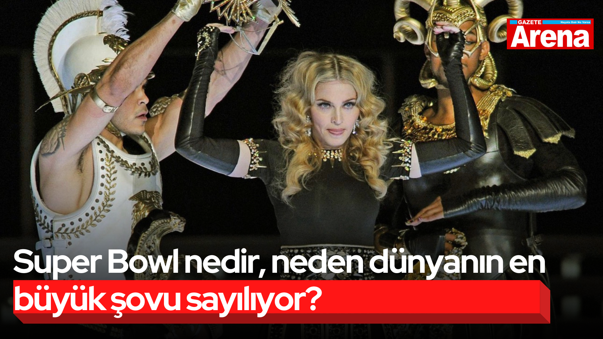 Super Bowl nedir, neden dünyanın en büyük şovu sayılıyor?