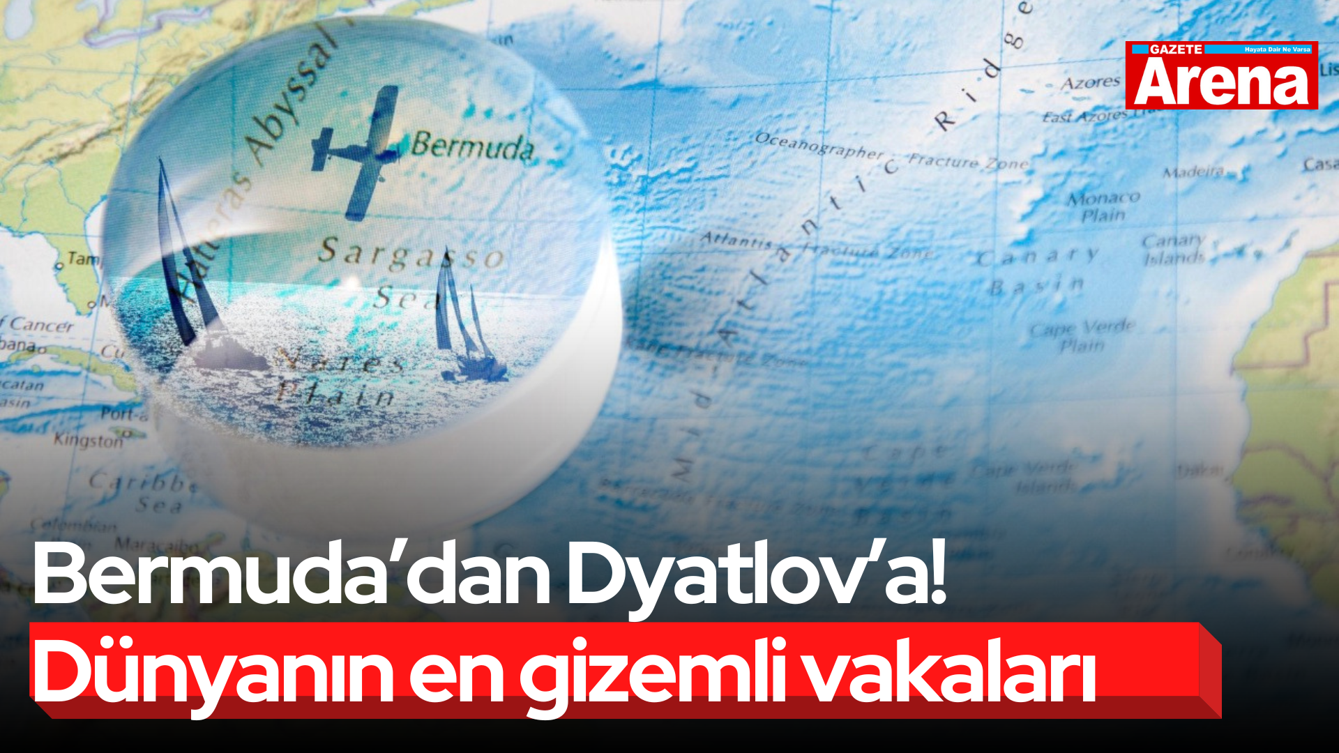 Bermuda’dan Dyatlov’a! Dünyanın en gizemli vakaları