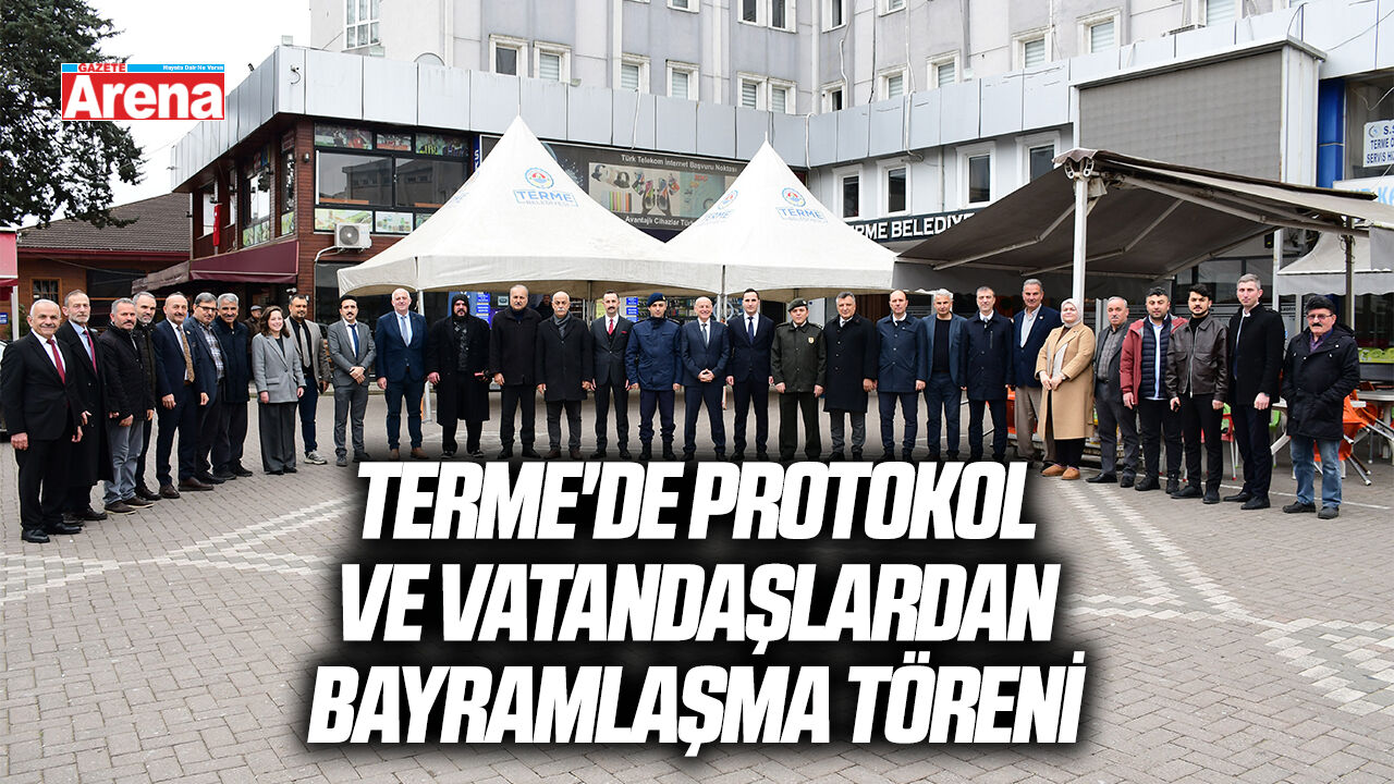 Terme'de protokol ve vatandaşlardan bayramlaşma töreni