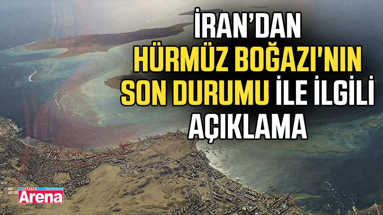 İran’dan Hürmüz Boğazı'nın son durumu ile ilgili açıklama