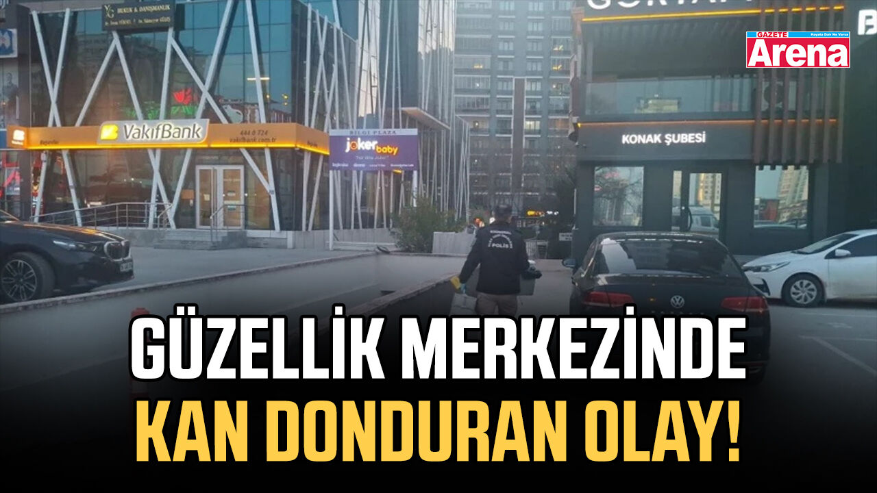 Güzellik merkezinde kan donduran olay!