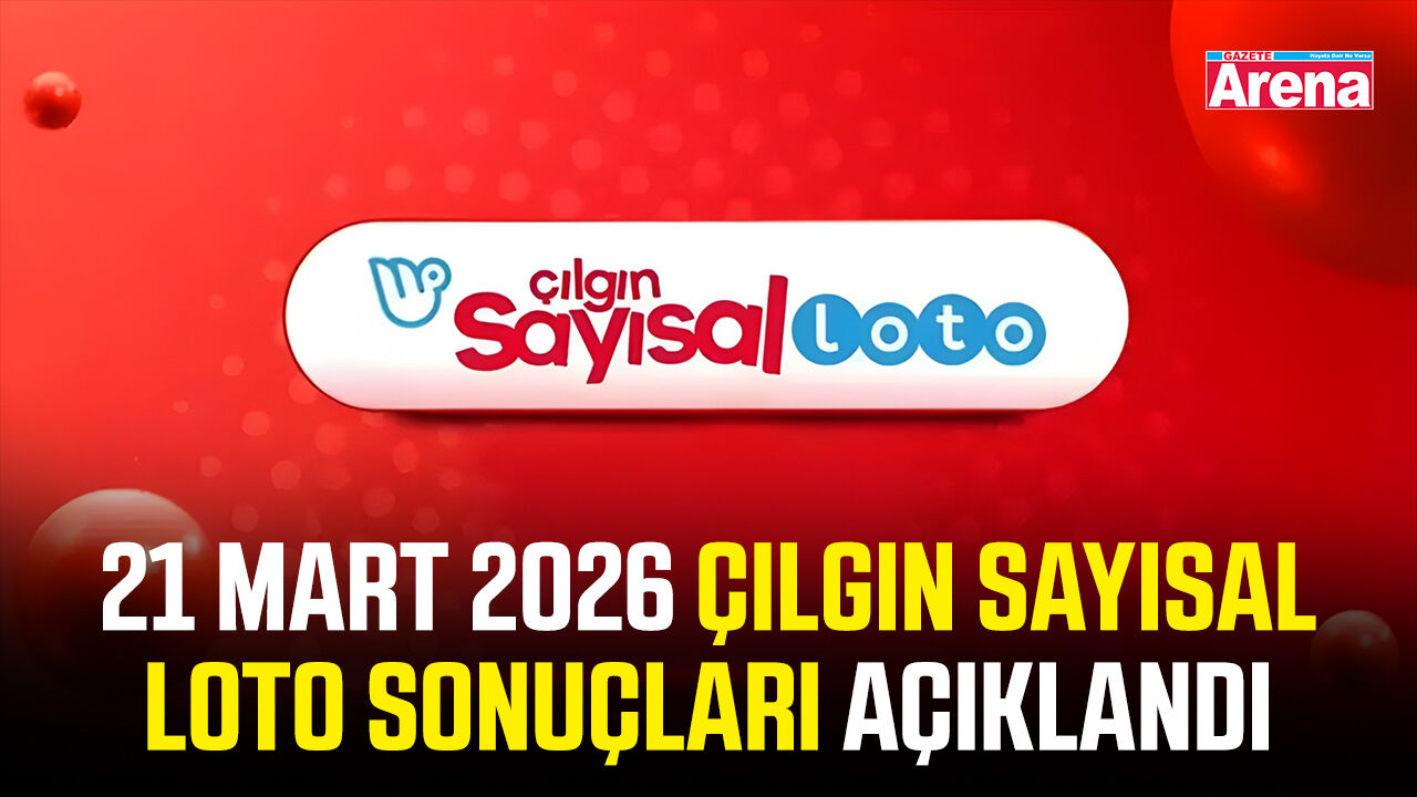 21 Mart 2026 Çılgın Sayısal Loto sonuçları açıklandı