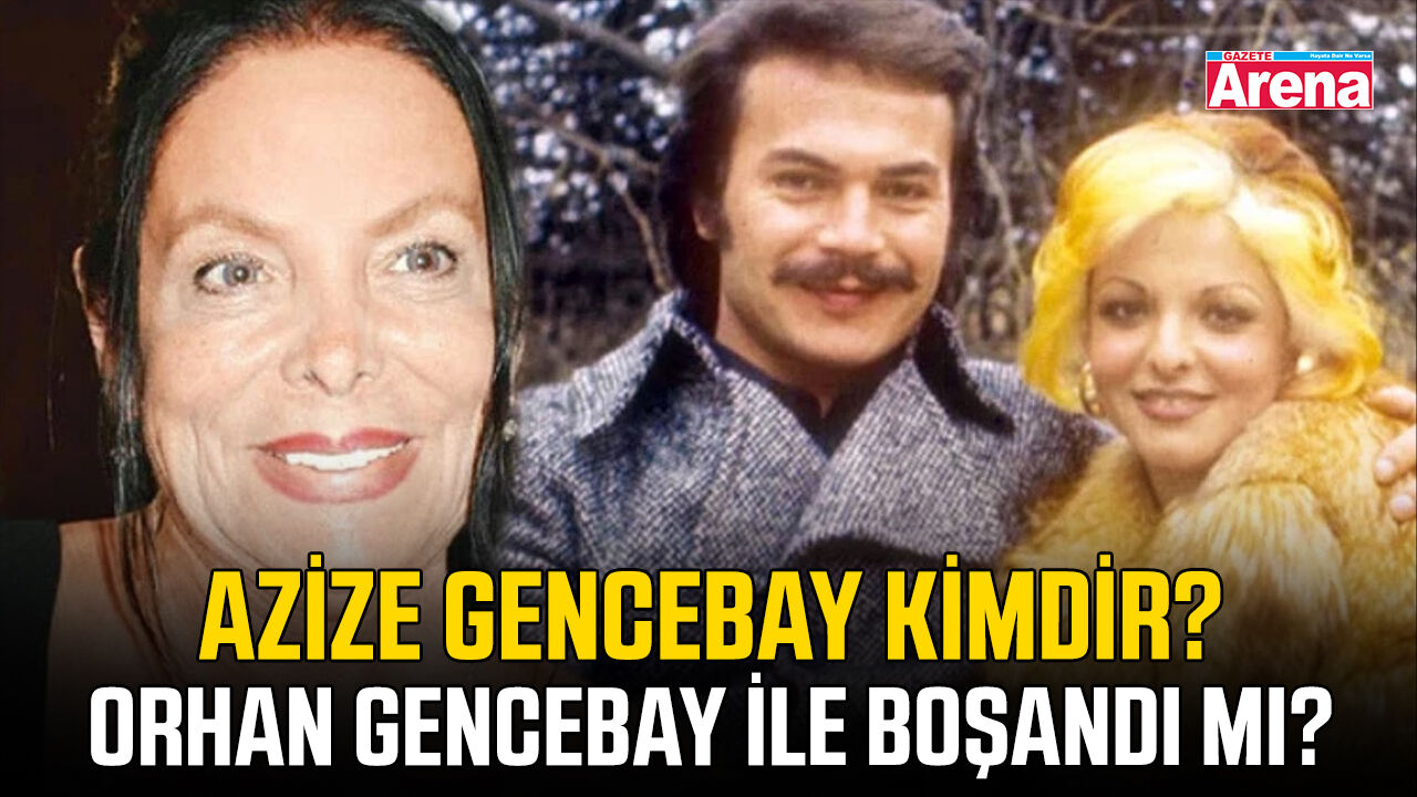 Azize Gencebay kimdir? Orhan Gencebay ile boşandı mı?