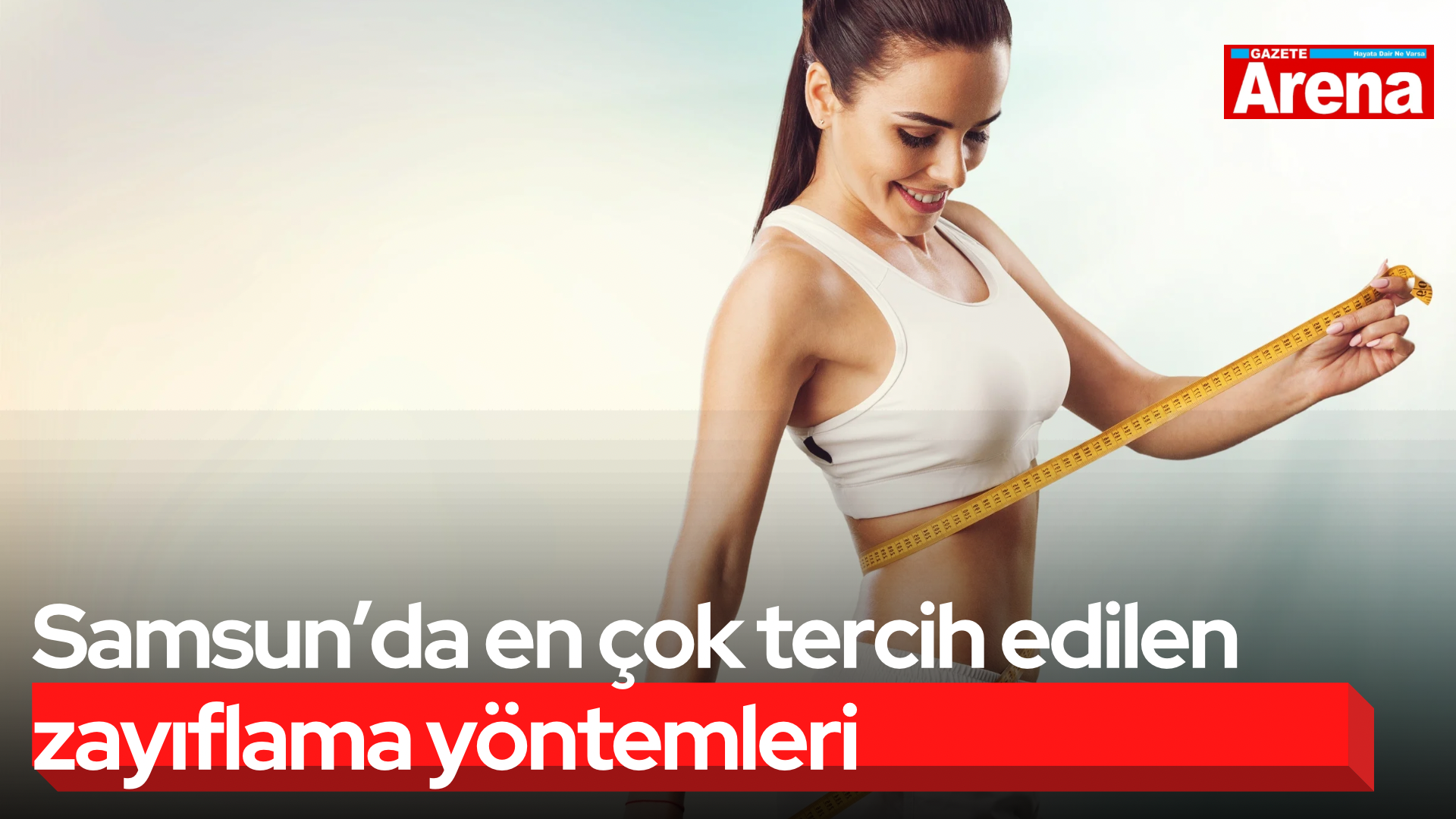 Samsun’da en çok tercih edilen zayıflama yöntemleri