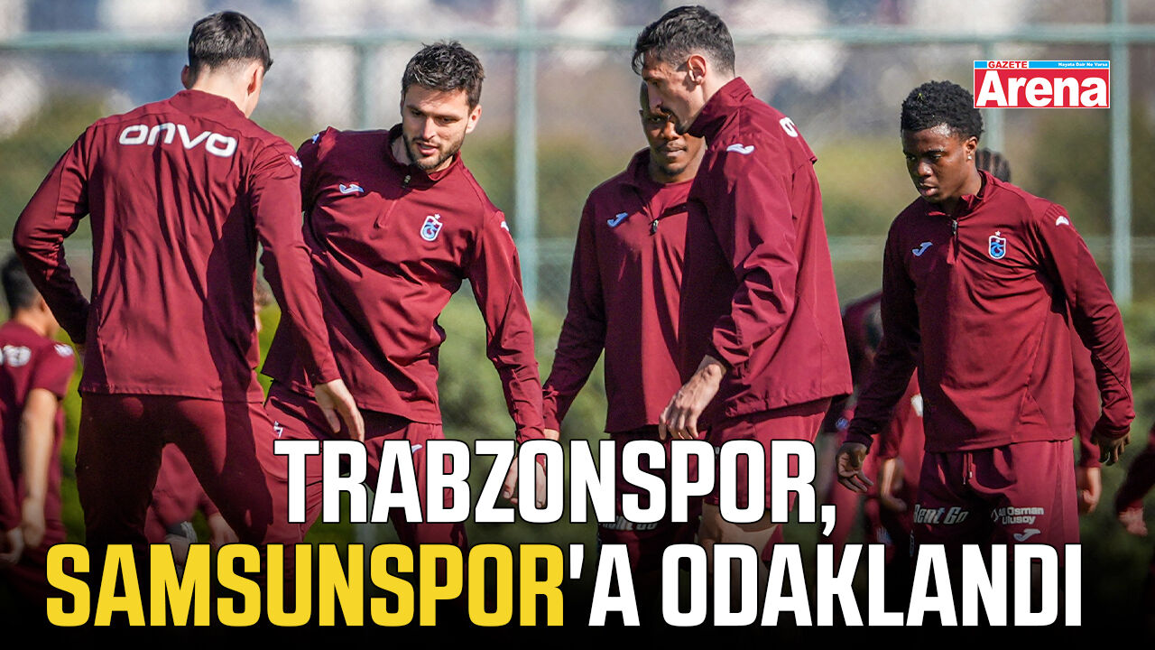 Trabzonspor, Samsunspor'a odaklandı