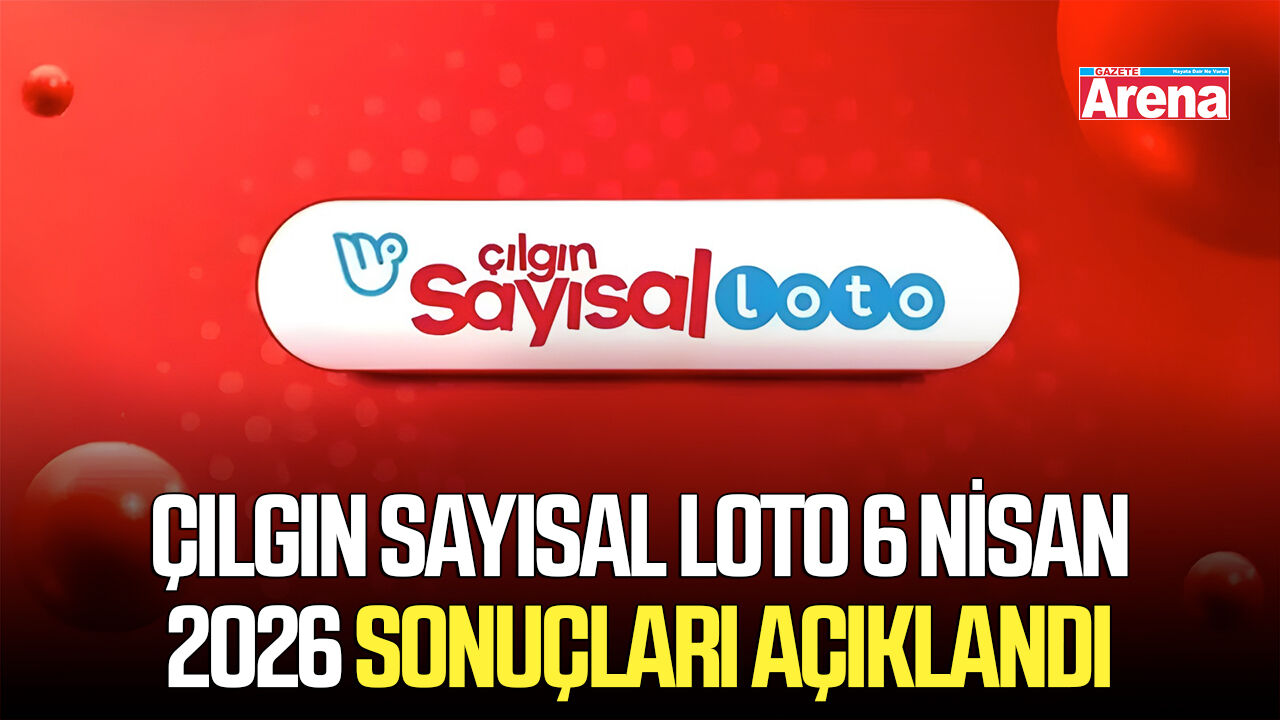Çılgın Sayısal Loto 6 Nisan 2026 sonuçları açıklandı