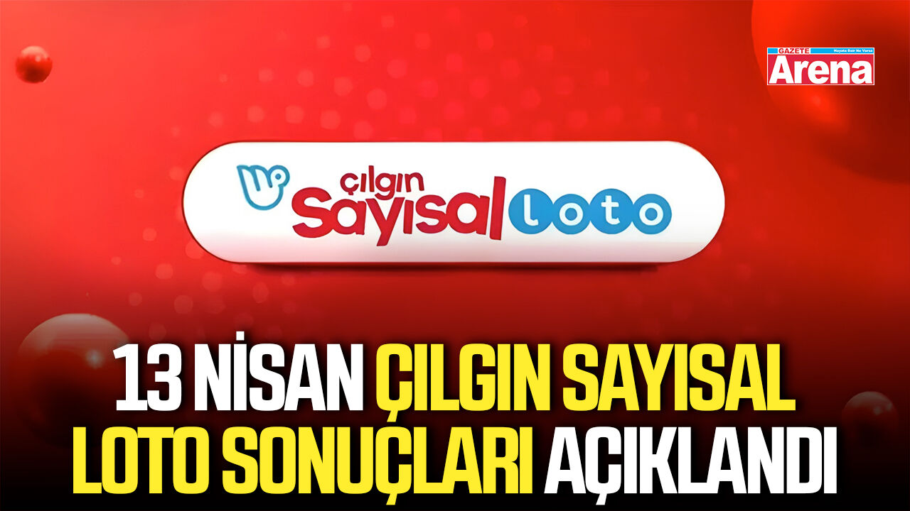 13 Nisan Çılgın Sayısal Loto sonuçları açıklandı