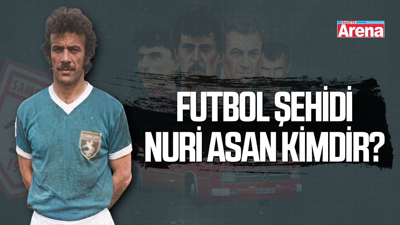Samsunspor’un isimlerinden, futbol şehidi Nuri Asan kimdir?